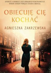 Okładka książki Obiecuję cię kochać Agnieszka Zakrzewska