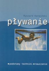Okładka książki Pływanie Podstawy techniki Nauczanie Ryszard Karpiński