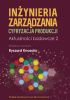 Okładka książki Inżynieria zarządzania. Cyfryzacja produkcji. Aktualności badawcze 2 Ryszard Knosala