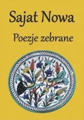 Okładka książki Poezje zebrane Sajat-Nowa