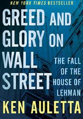 Okładka książki Greed and Glory on Wall Street: The Fall of the House of Lehman Ken Auletta