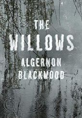 Okładka książki The Willows Algernon Blackwood