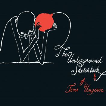 The Underground　Sketchbook Tomi Ungerer The Underground Sketchbook - Tomi Ungerer | Książka w