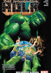 Okładka książki Immortal Hulk Vol.5: Breaker Of Worldds Joe Bennet, Al Ewing, Ruy Jose, Paul Mounts, Alex Ross