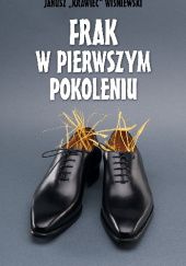 Okładka książki Frak w pierwszym pokoleniu Janusz (Krawiec) Wiśniewski