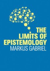 Okładka książki The Limits of Epistemology Markus Gabriel