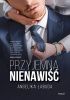 Okładka książki Przyjemna nienawiść Angelika Łabuda