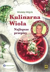 Okładka książki Kulinarna Wiola. Najlepsze przepisy Wioleta Wójcik