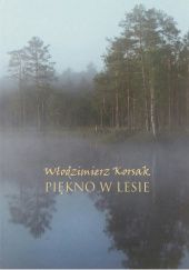 Okładka książki Piękno w Lesie Włodzimierz Korsak