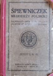 Okładka książki Śpiewniczek młodzieży polskiej zawierający dawne i nowsze pieśni z muzyką na 1, 2 i 3 głosy. Zeszyt I, II, III Wendelin Świerczek CM
