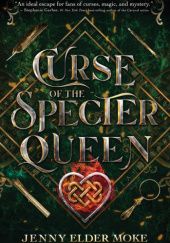Okładka książki Curse of the Specter Queen Jenny Elder Moke