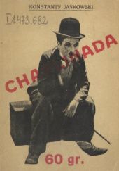 Okładka książki Chaplinada (Życie i twórczość Charlie Chaplina) Konstanty Jankowski