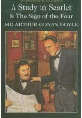Okładka książki A Study in Scarlet &amp; The Sign of the Four Arthur Conan Doyle
