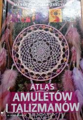 Okładka książki Atlas amuletów i talizmanów Marta Pyrchała-Zarzycka