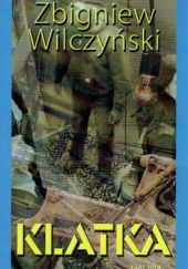 Okładka książki Klatka Zbigniew Wilczyński