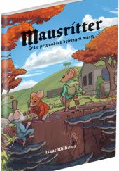 Okładka książki Mausritter: Gra o przygodach dzielnych myszy Isaac Williams
