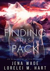 Okładka książki Finding His Pack Lorelei M. Hart, Jena Wade
