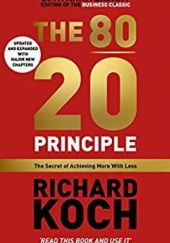 Okładka książki The 80/20 Principle: The Secret of Achieving More with Less