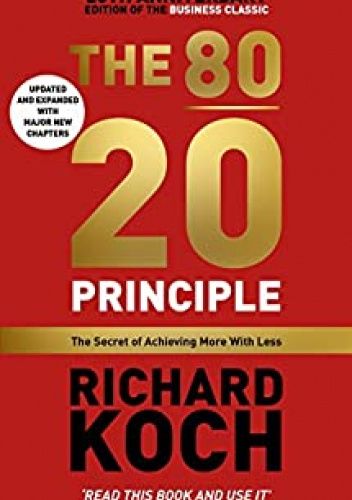 Okładka książki The 80/20 Principle: The Secret of Achieving More with Less Richard Koch