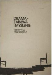 Okładka książki Drama zabawy i myślenie Krystyna Pankowska