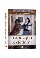 Okładka książki Tańcząca z dogami Alla Chrzanowska