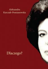 Okładka książki Dlaczego? Aleksandra Kurczab-Pomianowska