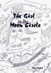 Okładka książki The Girl in the Moon Circle Sia Figiel