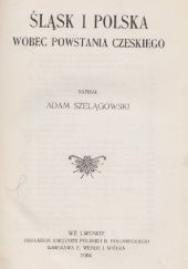 Okładka książki Śląsk i Polska wobec powstania czeskiego Adam Szelągowski