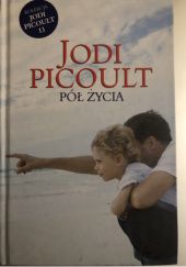 Okładka książki Pół życia Jodi Picoult