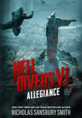 Okładka książki Hell Divers VI: Allegiance Nicholas Sansbury Smith