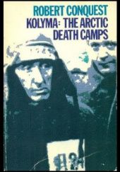 Okładka książki Kolyma: the Arctic Death Camps Robert Conquest