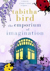 Okładka książki The Emporium of Imagination Tabitha Bird