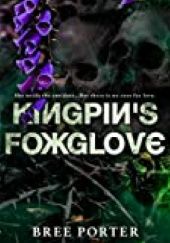 Okładka książki Kingpin's Foxglove Bree Porter