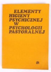 Elementy higieny psychicznej w psychologii pastoralnej