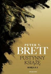 Okładka książki Pustynny książę. Księga I Peter V. Brett