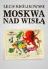 Okładka książki Moskwa nad Wisłą Lech Królikowski