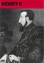 Okładka książki Henry II King of France 1547-1559 Frederic J. Baumgartner