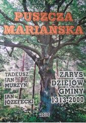 Okładka książki Puszcza Mariańska. Zarys dziejów gminy 1313-2000 Jan Józefecki, Tadeusz Jan Murzyn