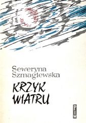 Okładka książki Krzyk wiatru Seweryna Szmaglewska