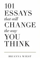 Okładka książki 101 Essays That Will Change The Way You Think Brianna Wiest