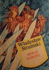 Okładka książki Miraż Korony Władysław Strumski