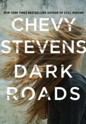 Okładka książki Dark Roads Chevy Stevens