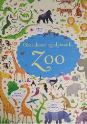 Okładka książki Obrazkowe zgadywanki Zoo Lucas Gareth, Kirsteen Robson