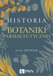 Okładka książki Historia botaniki farmaceutycznej Jacek Drobnik