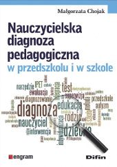 Okładka książki Nauczycielska diagnoza pedagogiczna w przedszkolu i w szkole Małgorzata Chojak