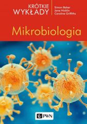 Okładka książki Mikrobiologia Simon Baker, Caroline Griffiths, Jane Nicklin