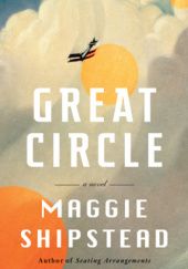 Okładka książki Great Circle Maggie Shipstead