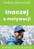 Okładka książki Inaczej o motywacji Moszczynski