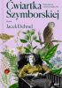 Okładka książki Ćwiartka Szymborskiej, czyli lektury nadobowiązkowe. Wybór Jacek Dehnel Jacek Dehnel,&nbsp;Wisława Szymborska
