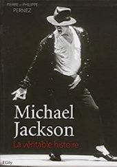 Okładka książki Michael Jackson, la véritable histoire Pierre Pernez